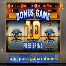 app para ganar dinero